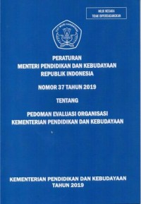 Image of Peraturan menteri pendidikan dan kebudayaan republik Indonesia Nomor 37 tahun 2019 tentang Pedoman evaluasi organisasi kementerian pendidikan dan kebudayaan