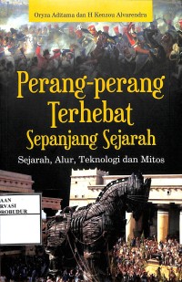 Image of Perang-perang terhebat sepanjang sejarah : sejarah, alur, teknologi dan mitos