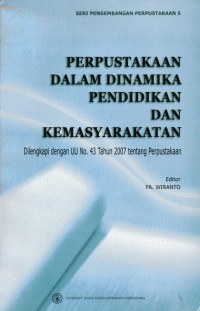Image of Perpustakaan dalam dinamika pendidikan dan kemasyarakatan : dilengkapi dengan UU No.43 Tahun 2007 tentang Perpustakaan