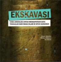 Image of Ekskavasi : cara arkeolog untuk mendapatkan data tinggalan dari masa silam di situs Sangiran