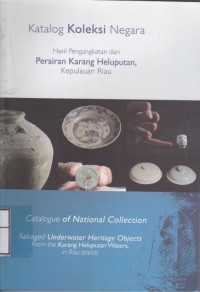Image of Katalog Koleksi Negara Hasil Pengangkatan dari Perairan Karang Heluputan, Kepulauan Riau