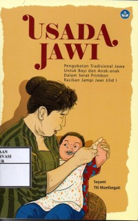 Image of Usada Jawi : Pengobatan tradisional jawa untuk bayi dan anak-anak dalam serat primbon racikan jampi jawi jilid I