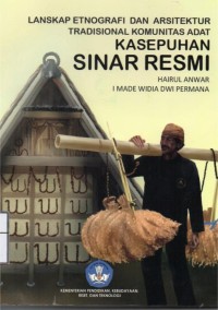 Image of Lanskap etnografi dan asrsitektur tradisional komunitas adat kasepuhan sinar resmi