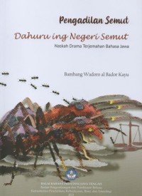 Image of Pengadilan semut Daharu ing negeri semut naskah drama terjemahan bahasa jawa