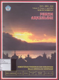 Image of Forum arkeologi Volume 27 Nomor 1 April 2014 : Tradisi pemujaan leluhur pada masyarakat hindu di bali , Arca dan relief  dhayani budha di kabupaten gianyar, Wilayah kerajaan amarasi nusa tenggara timur analisis kewilayahan dengan menggunakan sistem informasi geografi, Prasasti raja sri maharaja sri bhatara mahaguru dharmmotungga warmmadewa di desa tumbu kecamatan karangasem kabuapten karangasem bali, Uang kepeng sepanjang masa perspektif arkeologi dan ekonomi kreatif di provinsi bali, Pelabuhan wini nusa tenggara timur dari masa ke masa studi etnoarkeologi, Prasasti mayungan baturiti tabanan