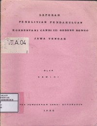 Image of Laporan Penelitian Pendahuluan Konservasi Candi III Gedong Songo Jawa Tengah