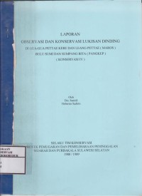 Image of Laporan Observasi dan Konservasi Lukisan Dinding di Gua-Gua Pettae Kere dan Leang Pettae (Maros) Bulu Sumi dan Sumpang Bita (Pangkep): (Konservasi IV)