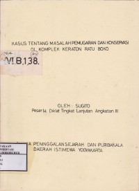 Image of Kasus Tentang Masalah Pemugaran dan Konservasi Di Kompleks Keraton Ratu Boko