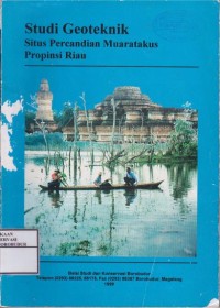 Image of Studi Geoteknik Situs Percandian Muaratakus Propinsi Riau