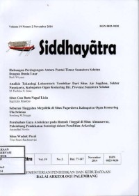 Image of Siddhayatra Volume 19 Nomor 2 November 2014 : Hubungan perdagangan antara pantai timur Sumatera Selatan dengan dunia luar, Analisis teknologi laboratoris tembikar dari situs air sugihan sektor nusakartakabupeten ogan Komering Ilir provinsi Sumatera Selatan, Situs gua batu napal licin, Sebaran tinggalan megalitik di situs pagerdewa kabupaten Ogan Komering Ulu selatan, Perubahan gaya arsitektur pada rumah tinggal di situs almunawar Palembang pendekatan sosiologi dalam penelitian arkeologi, Situs waduk pacal