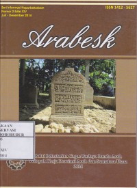 Image of Arabesk No.2 Ed.XIV Juli-Desember 2014 : Pengaruh austronesia pada rumah adat batak karo, Aspek teknis dan nilai arkeologis bangunan kayu tradisional sopo godang di hutagodang mandailing natal, Pemugaran istana niat lima laras (contoh kasus kerusakan dan permasalahannya), Kompleks makam laksamana di tanjung pura, Pelestarian dan pengelolaan kawasan bekas keraton aceh sebagai warisan budaya aceh, Makna ornamen secara hermeneutik pada makam kandang 12 banda aceh, Bintuang sebagai model pelestarian permukiman lama etnis nias di kepulauan batu nias selatan, Temuan keramik cina tua di aceh, Sekilas tentang bangunan-bangunan peninggalan masa kolonial di kabupaten aceh tengah, Konservasi berbasis kearifan lokal di situs benteng puteri hijau deli serdang sumatera utara, Mesjid tua trumon barat kabupaten aceh selatan, Bata berhias kaki binatang di candi sipamutung padang lawas utara sumatera utara, Peninggalan-peninggalan sejarah dan potensi wisata alam di kabupaten aceh tengah