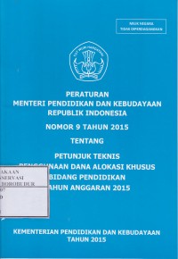 Image of Peraturan menteri pendidikan dan kebudayaan republik indonesia nomor 9 tahun 2015 tentang petunjuk teknis penggunaan dana alokasi khusus bidang pendidikan tahun anggaran 2015