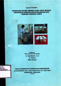 Image of Laporan penelitian Penggunaan Metode Bioassay Baru untuk Menguji Keefektifan Perkacid dalam Melindungi Kayu terhadap Serangan Jamur