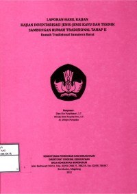 Image of Laporan Hasil Kajian Inventarisasi Jenis-Jenis Kayu dan Teknik Sambungan Rumah Tradisional Tahap II Rumah Tradisional Sumatera Barat