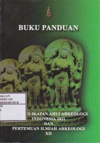 Image of Buku Panduan Kongres Ikatan Ahli Arkeologi Indonesia 2011 dan Pertemuan Ilmiah Arkeologi XII