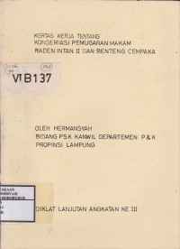Image of Kertas Kerja Tentang Konservasi Pemugaran Makam Raden Intan II dan Benteng Cempaka