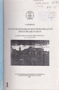 Image of Laporan Studi Pelestarian dan Pemanfaatan Situs Muaratakus Kabupaten Kampar Provinsi Riau (21-30 Juni 1995)