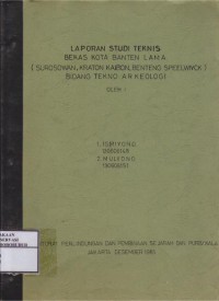 Image of Laporan Studi Teknis Bekas Kota Banten Lama ( Surosowan, Kraton Kaibon, Benteng Speelwiyck ) Bidang Tekno Arkeologi