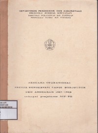 Image of Rencana Operasional Proyek Konservasi Candi Borobudur Tahun Anggaran 1987/1988 sebagai penjabaran DIP/PO