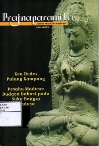 Image of Prajnaparamita edisi 04/2016 : Perahu madura budaya bahari pada suku bangsa madura, Ken dedes pulang kampung, Ketiadaan unsur hari dalam penanggalan nisan kuno belanda korelasi arteak dan kebudayaan, Konservasi patung di ruang publik mengapa patung di ruang publlik mengapa patung dirgantara perlu dikonservasi, Antropometri dan ergonomi dalam desain pameran tetap di museum nasional indonesia-jakarta, Wayang purwa, Religi masyarakat nias, Meningkatkan peran sosial museum bagi kelompok disabilitas, Komunikais museum studi kasus museum etnobotani indonesia, Prajnaparamita wujud estetika seni arca