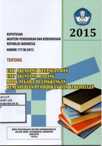 Image of Keputusan Menteri Pendidikan dan Kebudayaan  Republik Indonesia Nomor 177/M/2015 tentang Unit akuntansi keuangan dan unit akuntansi barang milik negara di lingkungan kementerian pendidikan dan kebudayaan