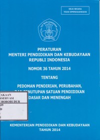 Image of Peraturan Menteri Pendidikan dan Kebudayaan Republik Indonesia Nomor 36 Tahun 2014 : Tentang Pedoman pendirian, perubahan dan penutupan satuan pendidikan dasar dan menengah