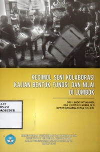 Image of Kecimol seni kolaborasi kajian bentuk fungsi dan nilai di lombok