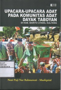 Image of Upacara-upacara adat pada komunitas adat dayak taboyan di kab.barito utara kalteng