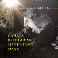 Image of Kawasan kars bukit bulan : Cahaya kehidupan merentang masa