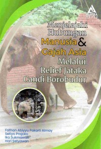 Image of Menjelajahi hubungan manusia dan gajah asia melalui relief jataka candi Borobudur