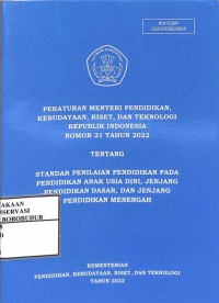 Image of Peraturan  Menteri Pendidikan, Kebudayaan, Riset, Dan Teknologi Republik Indonesia Nomor 21 Tahun 2022 Tentang Standar Penilaian Anak Usia Dini, Jenjang Pendidikan Dasar, Dan Jenjang Pendidikan Menengah