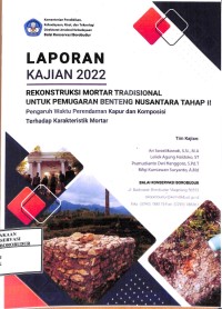 Image of Rekonstruksi mortar tradisional untuk pemugaran benteng nusantara tahap II : Pengaruh waktu perendaman kapur dan komposisi terhadap karakteristik mortar